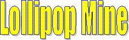 Lollipop Mine
